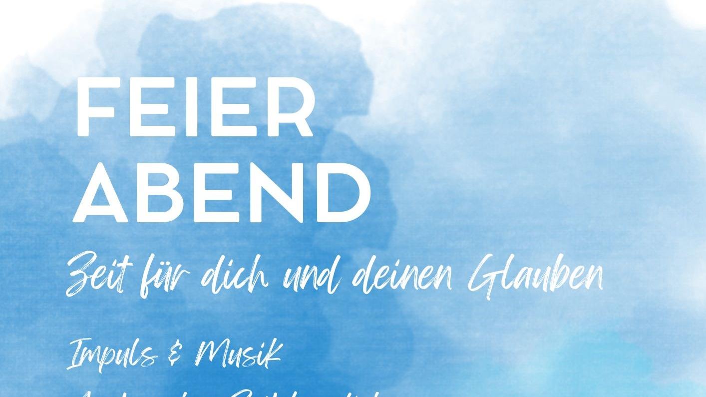 Feierabend - Zeit für dich und deinen Glauben
