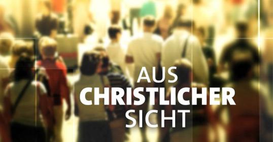 Aus christlicher Sicht
