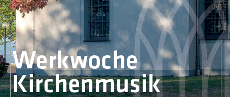 WERKWOCHE KIRCHENMUSIK IM BISTUM TRIER