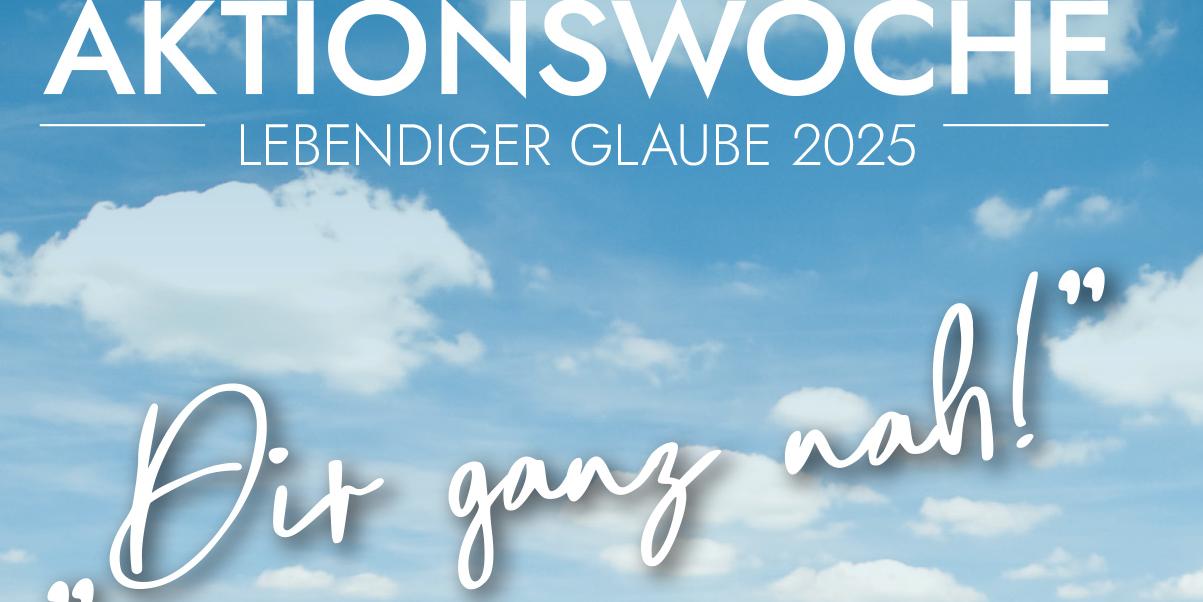 Aktionswoche Lebendiger Glaube 2025