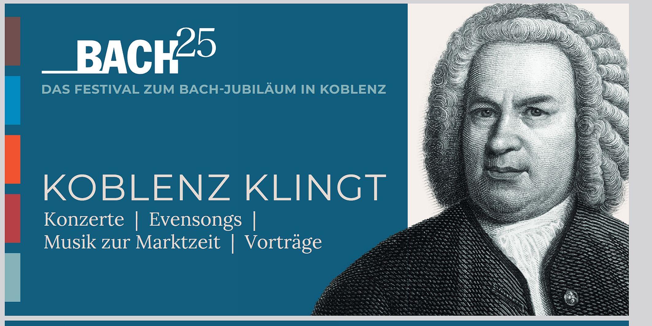 „Bach25“ lautet der Titel einer  Veranstaltungs­reihe, mit der in  Koblenz an den genialen Komponisten Johann  Sebastian Bach  erinnert wird.