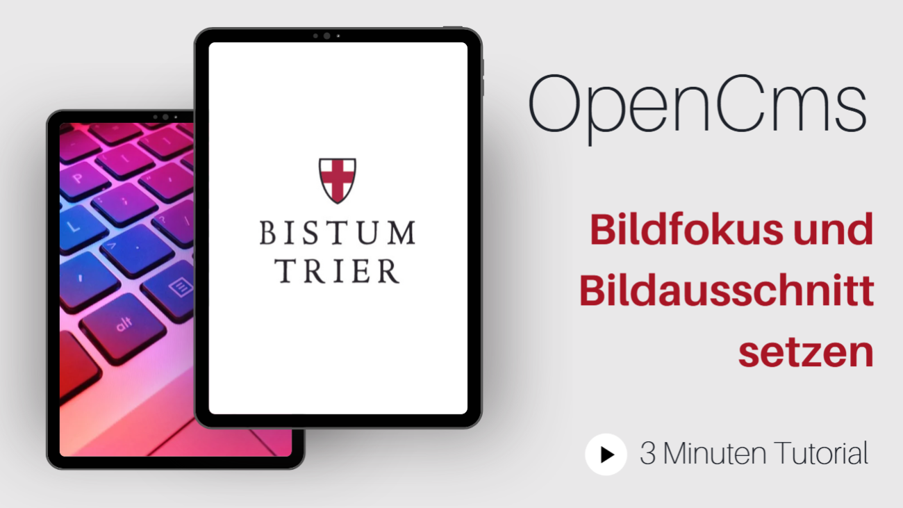 YouTube Screenshot vom OpenCms Video Tutorial zum Thema Bildfokus und Bildausschnitt setzen. Tablet mit Bistumslogo und Tablet mit Foto von bunter Tastatur.