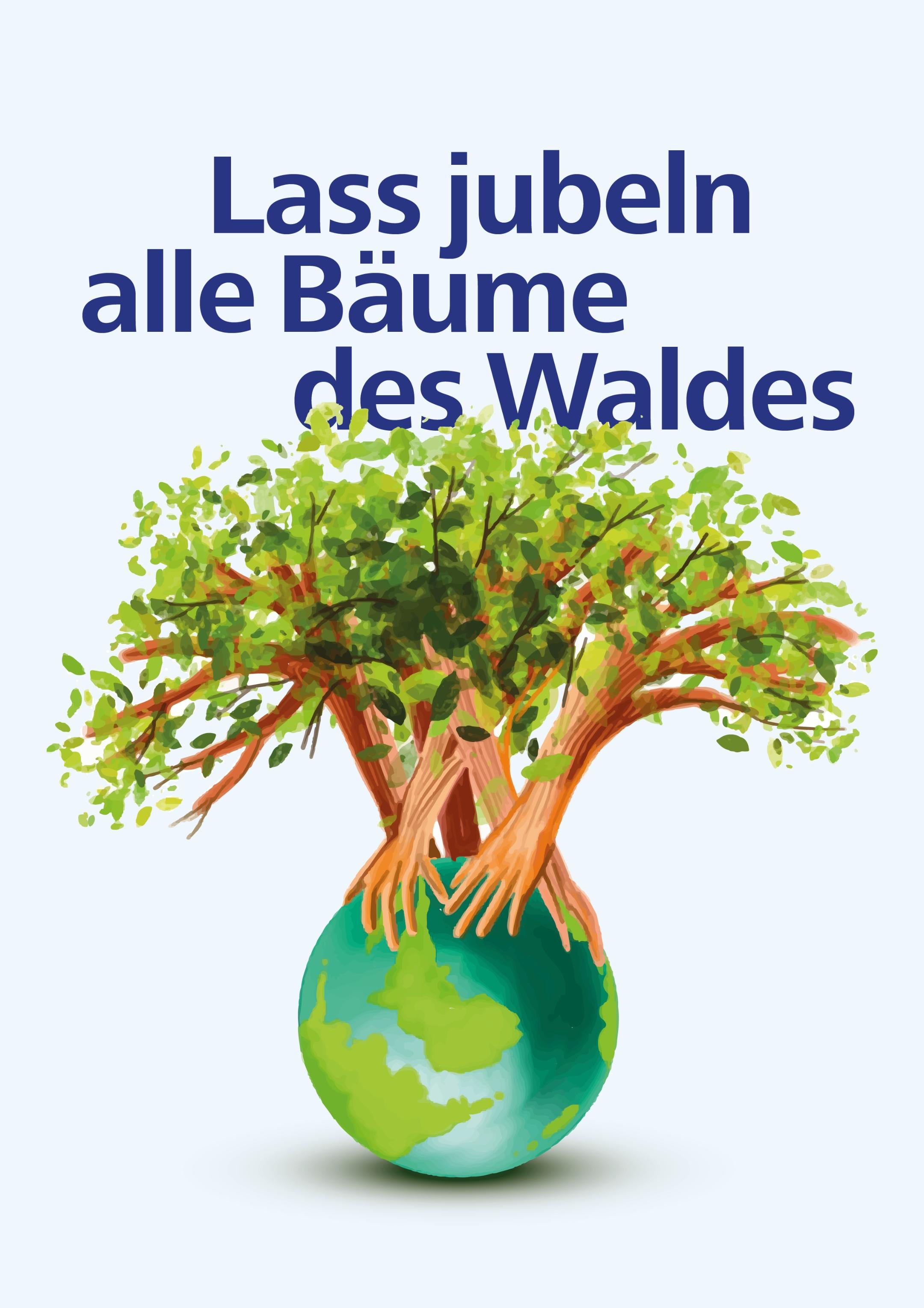 Plakat der Schöpfungszeit zum Motto Lass jubeln alle Bäume des Waldes