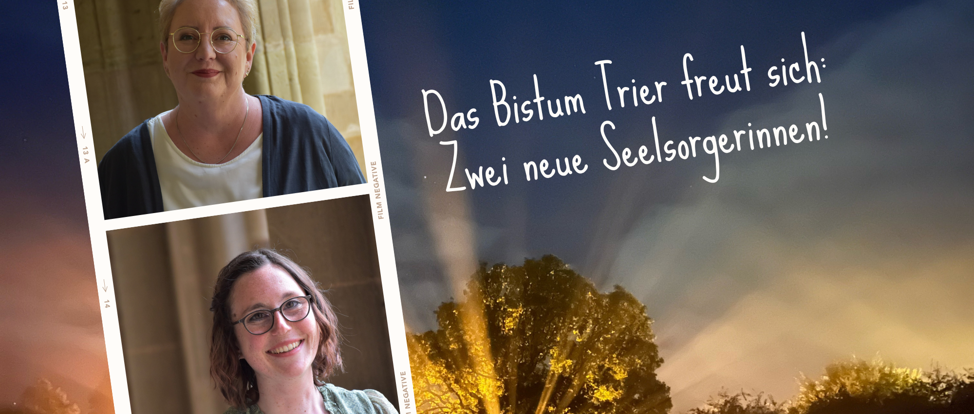 Bildcollage. Im Hintergrund geht die Sonne hinter einem Baum auf. Davor liegt ein Bilderstreifen mit den Fotos von zwei Frauen. Daneben der Text: Das Bistum Trier freut sich über zwei neue Seelsorgerinnen.